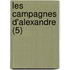 Les Campagnes D'Alexandre (5)
