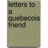 Letters to a Quebecois Friend by Philip Resnick