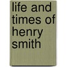 Life And Times Of Henry Smith door John Henry Brown