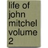 Life of John Mitchel Volume 2