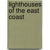 Lighthouses of the East Coast by Robin Jones