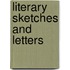 Literary Sketches and Letters
