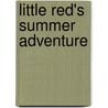 Little Red's Summer Adventure door Sarah York