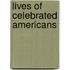 Lives Of Celebrated Americans