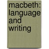 Macbeth: Language and Writing door Emma Smith
