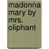 Madonna Mary by Mrs. Oliphant