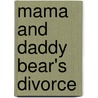 Mama and Daddy Bear's Divorce door Cornelia Maude Spelman