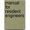 Manual For Resident Engineers door Frederic Albert Molitor
