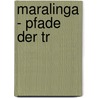 Maralinga - Pfade der Tr door Judy Nunn