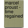 Marcel Proust - Time Regained by Marcel Proust