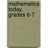 Mathematics Today, Grades 6-7 door Suzanne H. Chapin