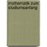 Mathematik zum Studiumsanfang