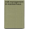 Mdk-Management Im Krankenhaus door Harald Andreas