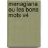 Menagiana Ou Les Bons Mots V4