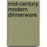 Mid-century Modern Dinnerware door Michael Pratt