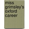 Miss Grimsley's Oxford Career door Carla Kelly