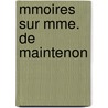 Mmoires Sur Mme. de Maintenon by Thophile Lavalle