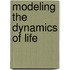 Modeling The Dynamics Of Life