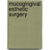Mucogingival Esthetic Surgery door Giovanni Zuchelli