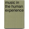 Music In The Human Experience by David Conrad Sebald