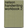 Nelson Handwriting Workbook 2 by John Jackman
