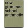New Grammar School Arithmetic door John Henry Walsh