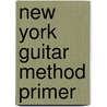 New York Guitar Method Primer door Bruce E. Arnold