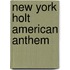 New York Holt American Anthem