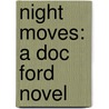 Night Moves: A Doc Ford Novel by Randy Wayne White