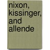 Nixon, Kissinger, and Allende door Lubna Qureshi