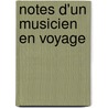 Notes D'Un Musicien En Voyage door Jacques Offenbach