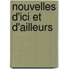 Nouvelles d'ici et d'ailleurs by Yoann Galharret