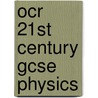 Ocr 21st Century Gcse Physics door Trevor Baker