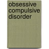 Obsessive Compulsive Disorder door Ross G. G. Menzies