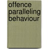 Offence Paralleling Behaviour door Michael Daffern