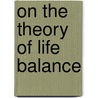 On the Theory of Life Balance door Peter Gröpel