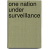 One Nation Under Surveillance door Simon Chesterman