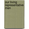 Our Living Representative Men by Dr. John Savage