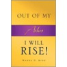 Out Of My Ashes, I Will Rise! by Wanda D. Kidd