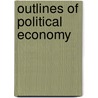 Outlines Of Political Economy door Sydney J. Chapman