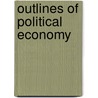 Outlines of Political Economy door Sydney J. Chapman