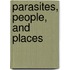 Parasites, People, and Places