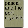 Pascal And The Port Royalists door William Robinson Clark