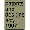 Patents And Designs Act, 1907 door Robert Frost
