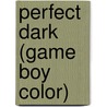 Perfect Dark (Game Boy Color) by Ronald Cohn