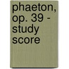 Phaeton, Op. 39 - Study Score door Camille Saint-Saëns
