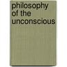 Philosophy of the Unconscious door Gruben Jill Von