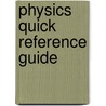Physics Quick Reference Guide door Simon A. Cohen