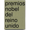 Premios Nobel del Reino Unido by Fuente Wikipedia