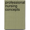 Professional Nursing Concepts door Carole Kenner